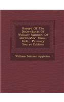 Record of the Descendants of William Sumner, of Dorchester, Mass., 1636