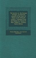 The Heretic; Or, the German Stranger, an Historical Romance of the Court of Russia in the Fifteenth Century. Translated from the Russian by Thomas B. Shaw Volume 3 - Primary Source Edition