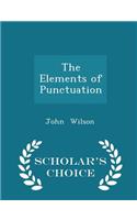 The Elements of Punctuation - Scholar's Choice Edition