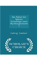 Das Rätsel Der Sphinx: Grundzüge Einer Mythengeschichte - Scholar's Choice Edition