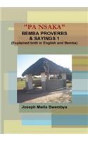 "Pa Nsaka" Bemba Proverbs & Sayings 1 (Explained Both in English and Bemba): (English)