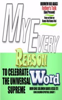 My Every Reason to Celebrate the Universal Supreme Word