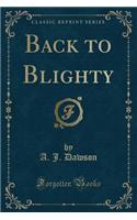 Back to Blighty (Classic Reprint)