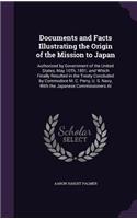 Documents and Facts Illustrating the Origin of the Mission to Japan