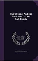 Offender And His Relations To Law And Society