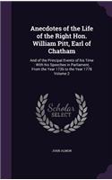 Anecdotes of the Life of the Right Hon. William Pitt, Earl of Chatham: And of the Principal Events of His Time: With His Speeches in Parliament, from the Year 1736 to the Year 1778 Volume 2