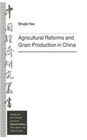 Agricultural Reforms and Grain Production in China