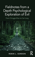 Fieldnotes from a Depth Psychological Exploration of Evil