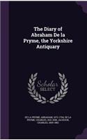 Diary of Abraham De la Pryme, the Yorkshire Antiquary