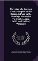 Narrative of a Journey From Caunpoor to the Boorendo Pass, in the Himalaya Mountains viâ Gwalior, Agra, Delhi, and Sirhind; Volume 2