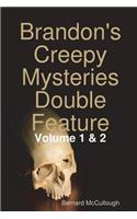 Brandon's Creepy Mysteries Double Feature