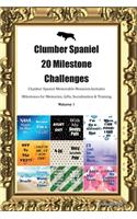 Clumber Spaniel 20 Milestone Challenges Clumber Spaniel Memorable Moments.Includes Milestones for Memories, Gifts, Socialization & Training Volume 1