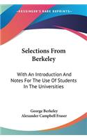 Selections From Berkeley: With An Introduction And Notes For The Use Of Students In The Universities