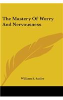 The Mastery Of Worry And Nervousness