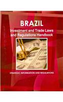 Brazil Investment and Trade Laws and Regulations Handbook: (World Law Business Library)