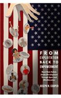 From Exploitation Back to Empowerment: Black Male Holistic (Under)Development Through Sport and (Mis)Education
