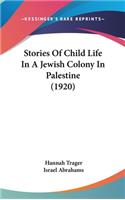 Stories Of Child Life In A Jewish Colony In Palestine (1920)