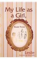 My Life as a Girl, Book Three