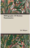 Bibliography Of Moslem Numismatics: (English)