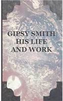 Gipsy Smith - His Life And Work
