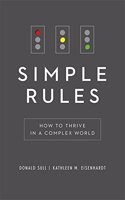 Simple Rules: How to Thrive in a Complex World