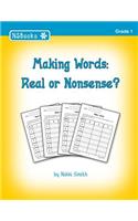 Making Words: Real or Nonsense?