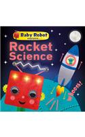 Baby Robot Explains... Rocket Science