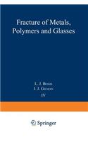 Fracture of Metals, Polymers, and Glasses
