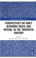 Perspectives on Early Keyboard Music and Revival in the Twentieth Century