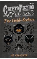 Gold-Seekers (Cryptofiction Classics - Weird Tales of Strange Creatures)