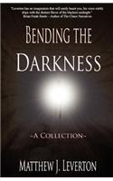 Bending the Darkness
