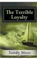The Terrible Loyalty