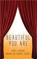 Beautiful You Are
