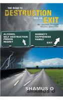 Road to Destruction Has an Exit