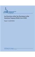 Overview of the Tax Provisions in the American Taxpayer Relief Act of 2012
