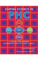 Caring Science in PHC: A Guide for Nurses in Primary Health Care Clinics