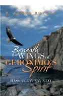 Beneath the Wings of Geronimo's Spirit