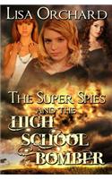 The Super Spies and the High School Bomber
