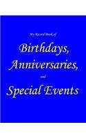 My Record Book of Birthdays, Anniversaries, and Special Events