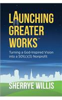 Launching Greater Works