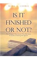 Is It Finished or Not?