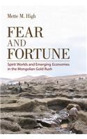 Fear and Fortune: Spirit Worlds and Emerging Economies in the Mongolian Gold Rush(English)