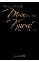 What Your Man Don't Know Will Hurt: (English)