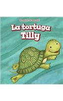 La Tortuga Tilly (Tilly the Turtle)