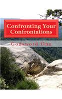 Confronting Your Confrontations: Challenging the Things That Try to Stop or Hinder You(English)
