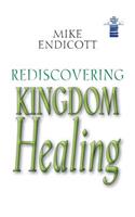 Rediscovering Kingdom Healing