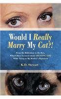 Would I Really Marry My Cat?!