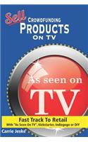 Sell Crowdfunding Products on TV