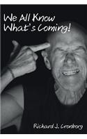 We All Know What's Coming!