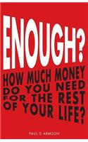 Enough?